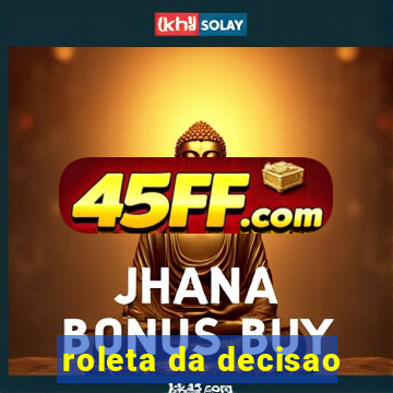 roleta da decisao